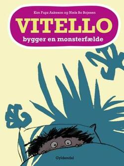 Vitello 11 - Vitello bygger en monsterfælde - Kim Fupz Aakeson;Niels Bo Bojesen