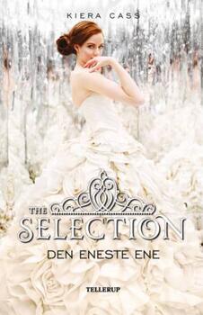 The Selection 3: Den Eneste Ene - Kiera Cass
