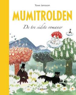 Mumitrolden - De tre sidste romaner - Tove Jansson