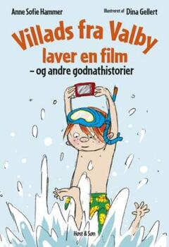 Anne Sofie Hammer - Villads fra Valby laver en film og andre godnathistorier 