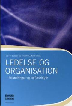 Ledelse og Organisation - forandringer og udfordringer - Mette Elting
