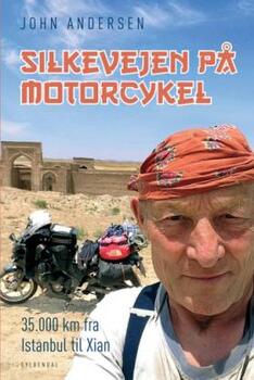 Silkevejen på motorcykel - John Andersen