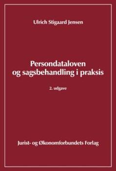 Persondataloven og sagsbehandling i praksis, 2. udg. - Ulrich Jensen