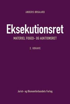 Eksekutionsret - materiel foged- og auktionsret - Anders Ørgaard