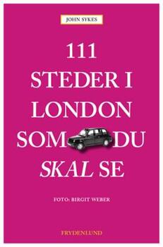 John Sykes - 111 steder i London som du skal se