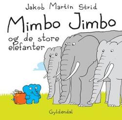 Mimbo Jimbo og de store elefanter - Jakob Martin Strid