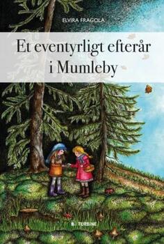 Et eventyrligt efterår i Mumleby - Elvira Fragola
