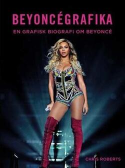 Chris Roberts - Beyoncégrafika - En grafisk biografi om Beyoncé