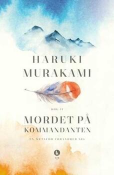 Mordet på kommandanten Bog 2 - Haruki Murakami