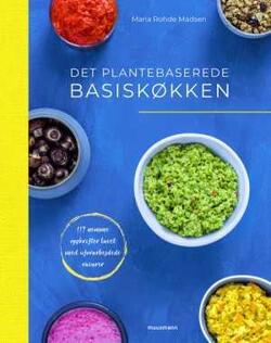 Det plantebaserede basiskøkken -  Maria Rohde Madsen