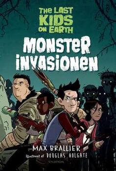 The Last Kids on Earth 1 - Monsterinvasionen - Max Brallier