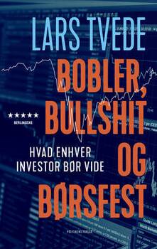 Lars Tvede Bobler - bullshit og børsfest - Hvad enhver investor bør vide