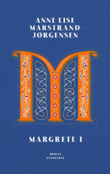 Anne Lise Marstrand-Jørgensen - Margrete I