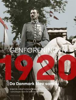 Simon Ankjærgaard - Genforeningen 1920 - Da Danmark blev samlet