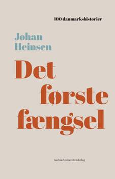 Johan Heinsen - Det første fængsel - 1620 - 100 danmarkshistorier 7