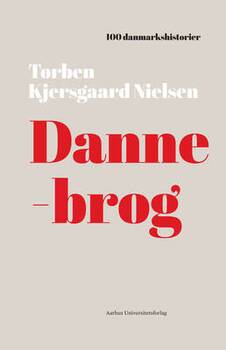 Torben Kjersgaard Nielsen - Dannebrog - 1219 - 100 danmarkshistorier 16