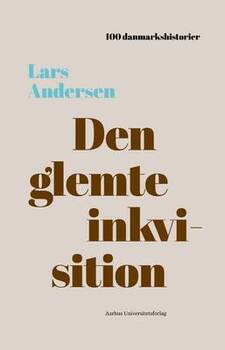Lars Andersen - Den glemte inkvisition - 100 danmarkshistorier 26