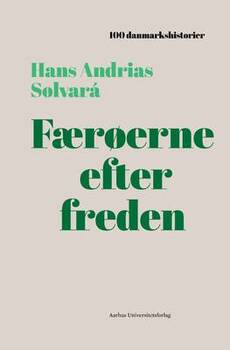 Hans Andrias Sølvará - Færøerne efter freden - 100 danmarkshistorier 35