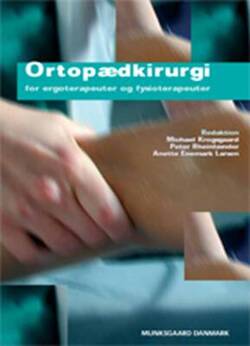 Ortopædkirurgi - for ergoterapeuter og fysioterapeuter