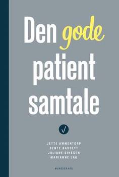 Bente Bassett;Marianne Engelbrecht Lau;Jette Ammentorp;Juliane Dinesen - Den gode patientsamtale