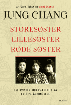 Jung Chang - Storesøster, Lillesøster, Røde Søster - Tre kvinder, der prægede Kina i det tyvende århundrede