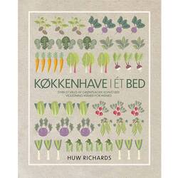 Hugh Richards - KØKKENHAVE I ET BED - Dyrk et væld af grøntsager i kun et bed - Vejledning måned for måned