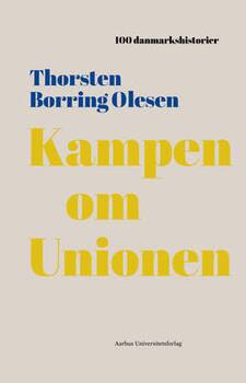 Thorsten Borring Olesen - Kampen om unionen - danmarkshistorier 44