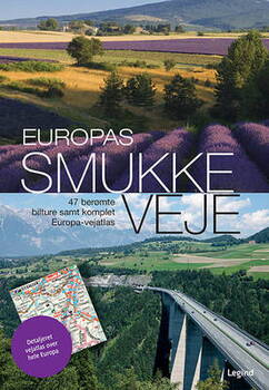 Europas smukke veje - 47 berømte bilture samt komplet Europa vejatlas