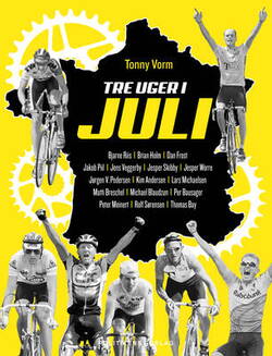 Tonny Vorm - Tre uger i juli - Danskerne i Tour de France