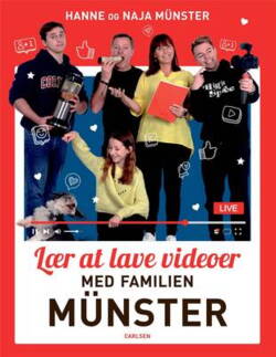 Hanne Münster - Lær at lave videoer med familien Münster