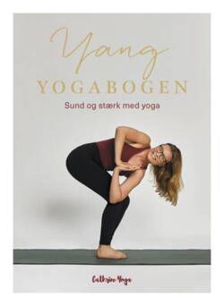 Cathrine Koefoed - Yang Yogabogen - Sund og stærk med yoga