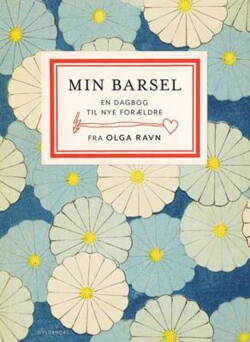 Olga Ravn - Min barsel - En dagbog til nye forældre