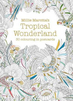Millie Marotta - Tropical Wonderland Postcard Book: 30 colouring in postcards - Engelsk