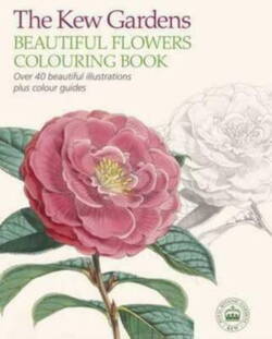 Royal Botanic Gardens - The Kew Gardens Beautiful Flowers Colouring Book: Over 40 Beautiful Illustrations Plus Colour Guides - Engelsk