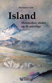 Marianne Gade - Island - mennesker, steder og de usynlige