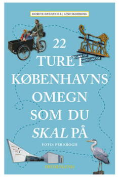 Dorete Dandanell, Lene Skodborg - 22 ture i Københavns omegn som du skal på