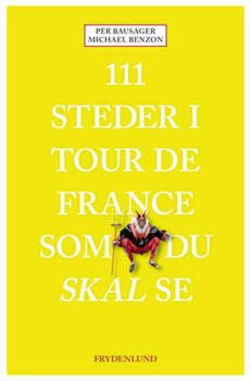 Per Bausager, Michael Benzon - 111 steder i Tour de France som du skal se