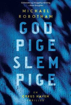 Michael Robotham - God pige slem pige - En Cyrus Haven thriller bind 1