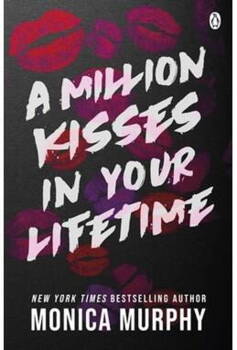 Monica Murphy -  A Million Kisses In Your Lifetime - A Lancaster Prep novel - B-format PB