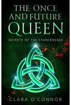 Clara O'Connor - The Once and Future Queen (1) - B-format PB