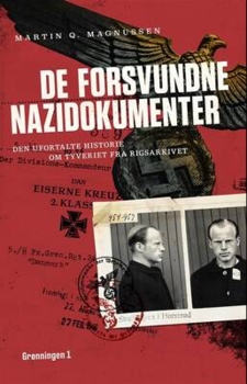 Martin Q. Magnussen - De forsvundne nazidokumenter - Den ufortalte historie om tyveriet fra Rigsarkivet