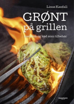 Linus Kanfall - Grønt på grillen - med fisk og kød som tilbehør