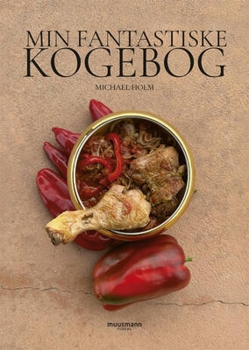 Michael Holm - Min Fantastiske Kogebog