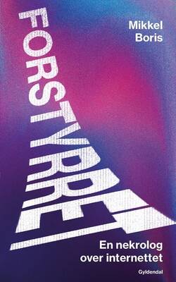 Mikkel Boris - Forstyrret - en nekrolog over internettet