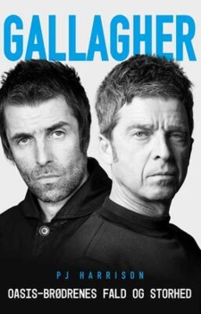 P.J. Harrison - Gallagher - Oasis-brødrenes fald og storhed