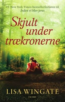 Lisa Wingate - Skjult under trækronerne