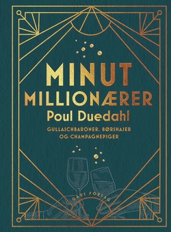 Poul Duedahl - Minutmillionærer - Gullaschbaroner, børshajer og champagnepiger