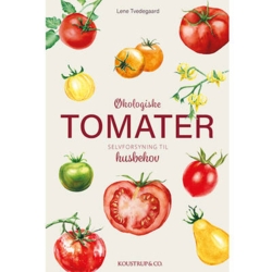 Lene Tvedegaard - Økologiske Tomater - Selvforsyning til husbehov