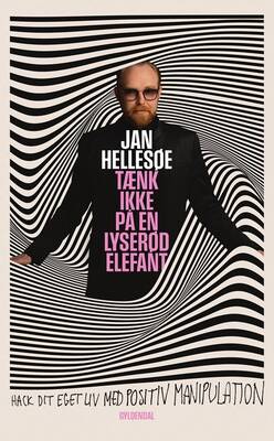 Jan Hellesøe - Tænk ikke på en lyserød elefant - Hack dit eget liv med positiv manipulation - Online pris