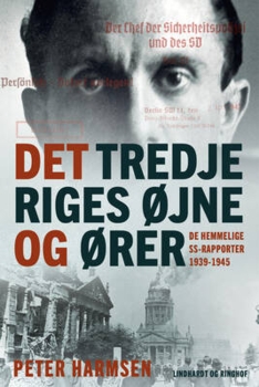 Peter Harmsen - Det Tredje Riges øjne og ører - De hemmelige SS-rapporter 1939-1945